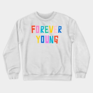 Forever Young Crewneck Sweatshirt